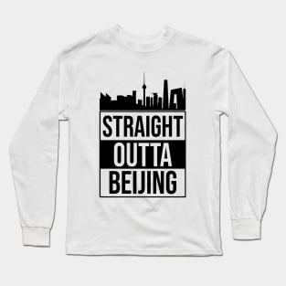 Straight Outta Beijing China Long Sleeve T-Shirt